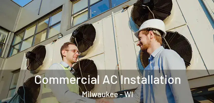  Commercial AC Installation Milwaukee - WI