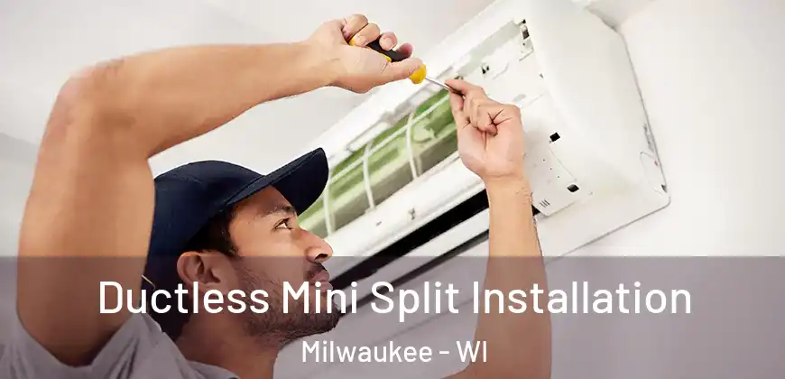  Ductless Mini Split Installation Milwaukee - WI